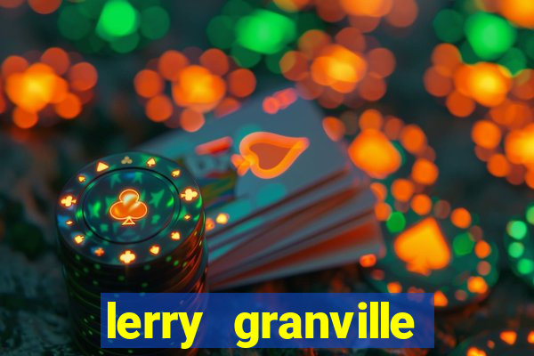 lerry granville reclame aqui